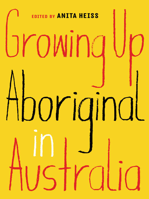 Title details for Growing Up Aboriginal in Australia by Anita Heiss - Available